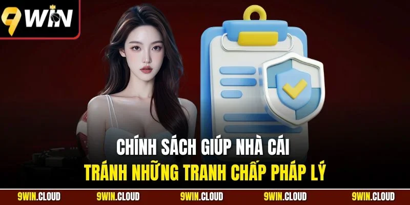 Chính sách giúp nhà cái tránh những tranh chấp pháp lý