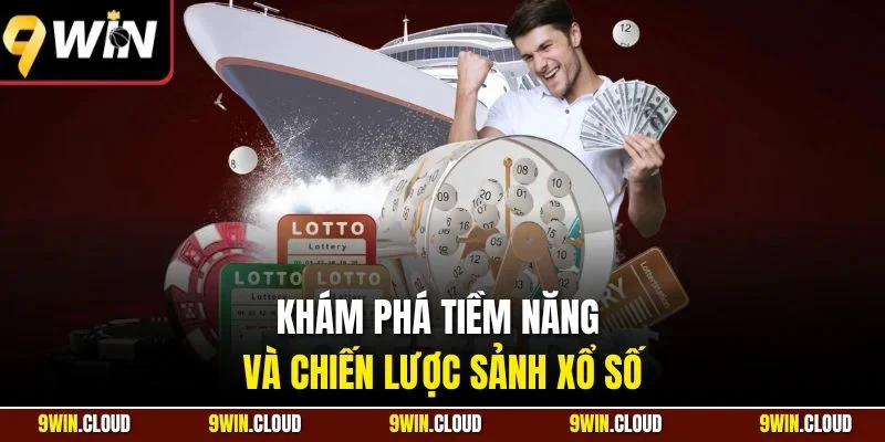 Khám phá tiềm năng và chiến lược sảnh xổ số