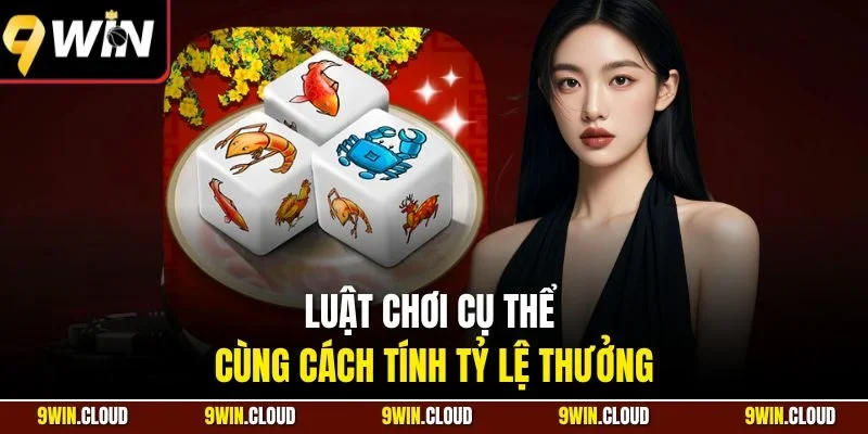 Luật chơi cụ thể cùng cách tính tỷ lệ thưởng