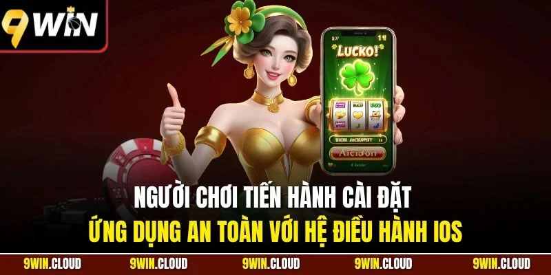 Người chơi tiến hành cài đặt ứng dụng an toàn với hệ điều hành iOS