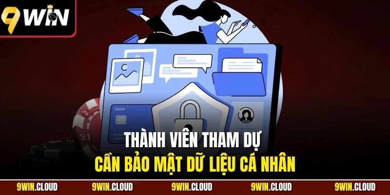 Thành viên tham dự cần bảo mật dữ liệu cá nhân